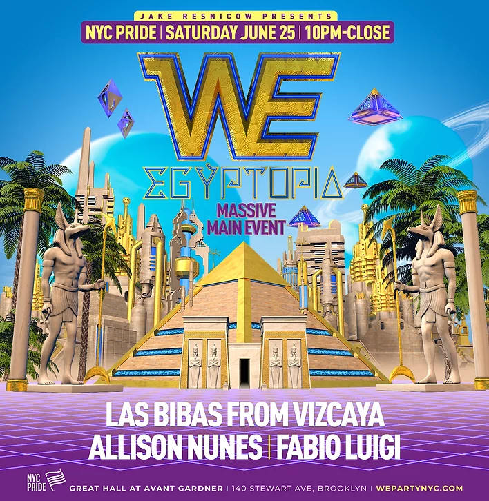 JAKE RESNICOW PRESENTS WE PARTY EGYPTOPIA - MASSIVE MAIN EVENT W/DJ'S LAS BIBAS FROM VIZCAYA, ALLISON NUNES & FABIO LUIGI @ GREAT HALL AT AVANT GARDNER